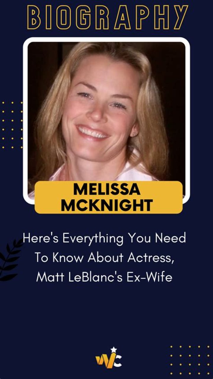 Meet Melissa Mcknight – Matt LeBlanc’s Ex-Wife