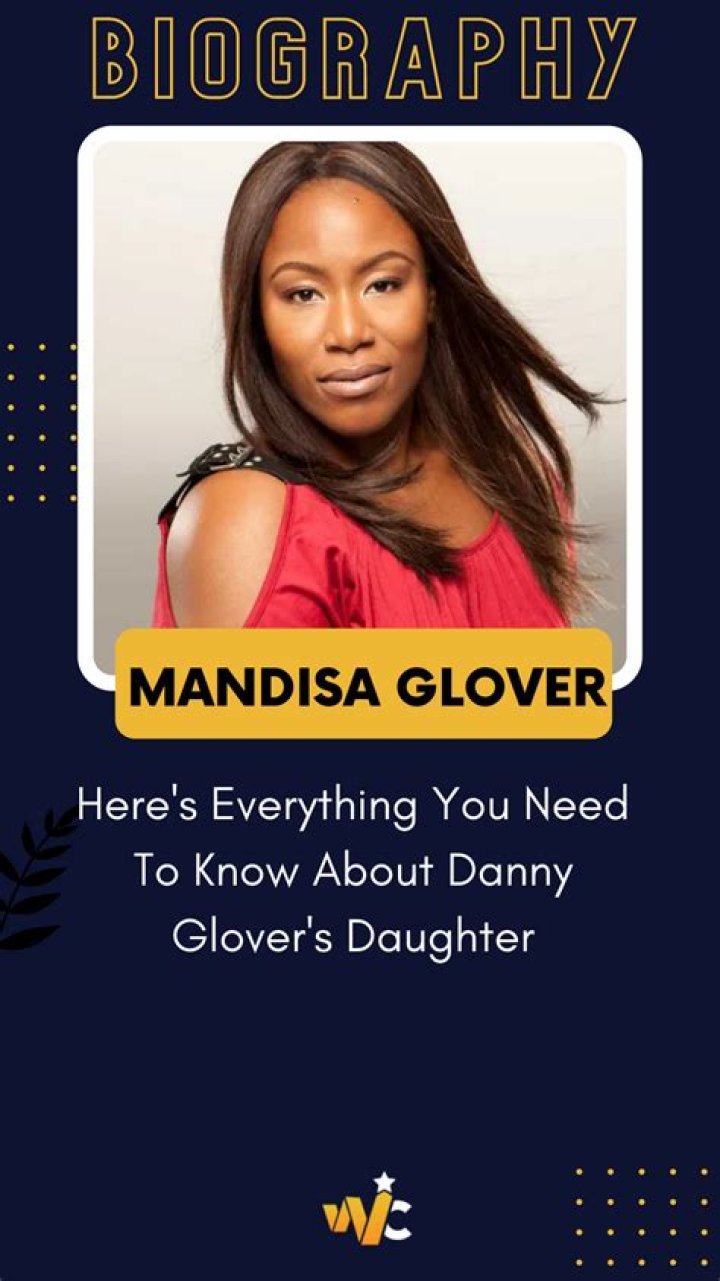 Who is Mandisa Glover? – All About Danny Glover’s Daughter